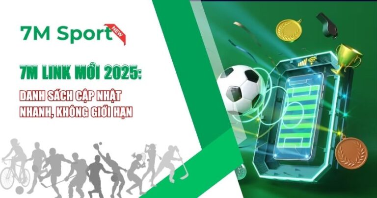 7M Link Mới 2025: Trải Nghiệm Bóng Đá Trực Tuyến Mượt Mà, An Toàn